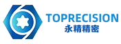永精精密 Toprecision